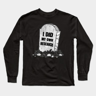 I Did My Own Research Gravestone Tombstone Halloween Gift Happy Halloween Costumes Scary Gift Long Sleeve T-Shirt